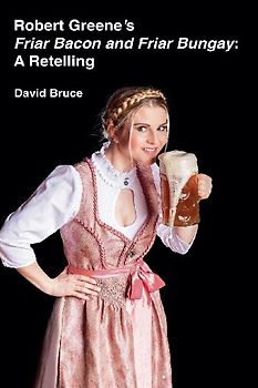 Robert Greene's Friar Bacon and Friar Bungay