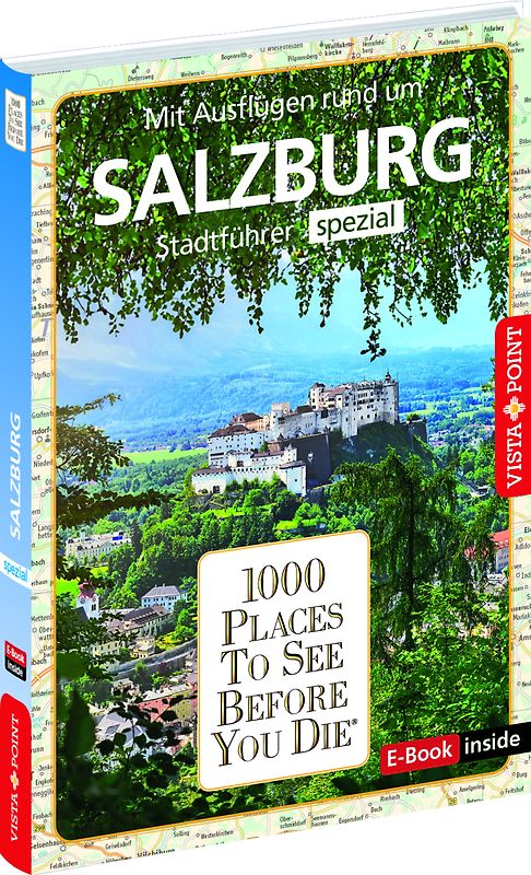 Reiseführer Salzburg. Stadtführer inklusive Ebook. Ausflugsziele, Sehenswürdigkeiten, Restaurant & Hotels uvm.