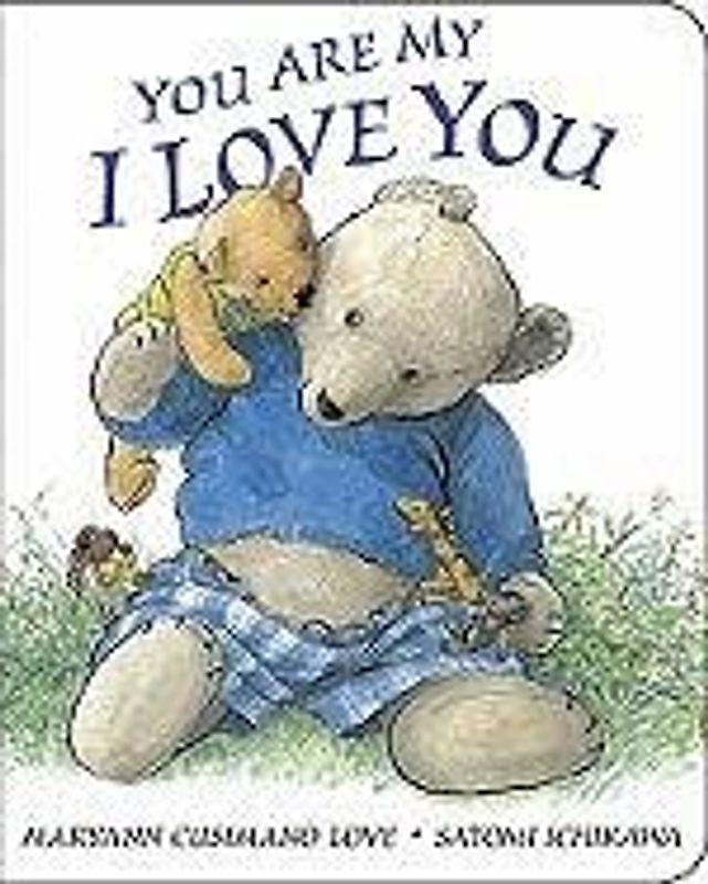 You Are My I Love You: board book - Maryann Cusimano Love