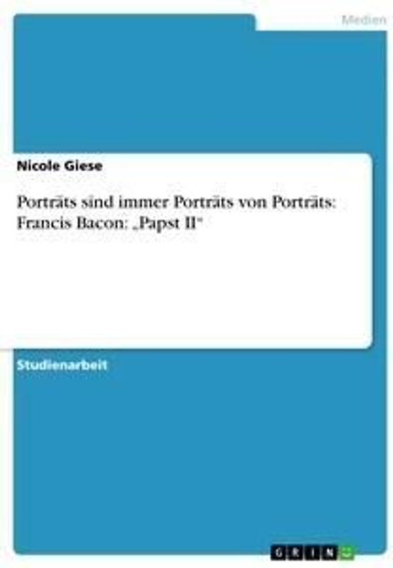 Porträts sind immer Porträts von Porträts: Francis Bacon: "Papst II"