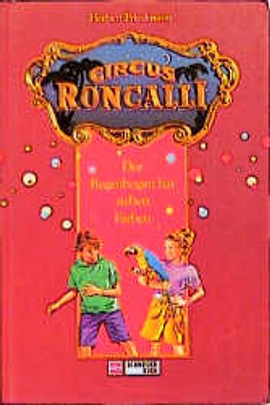 Circus Roncalli / Der Regenbogen hat sieben Farben