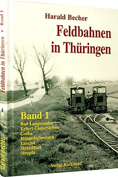 Feldbahnen in Thüringen - Band 1