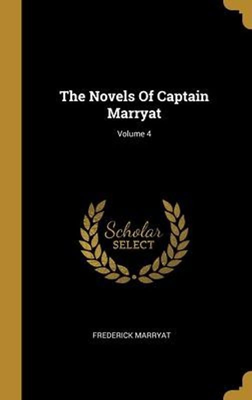 The Novels Of Captain Marryat; Volume 4