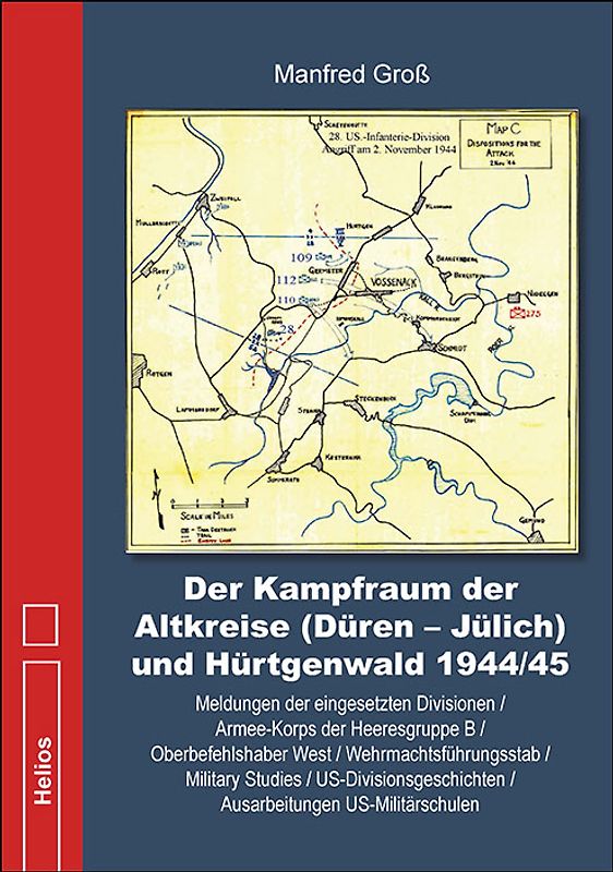 Der Kampfraum der Altkreise (Düren – Jülich) und Hürtgenwald 1944/45