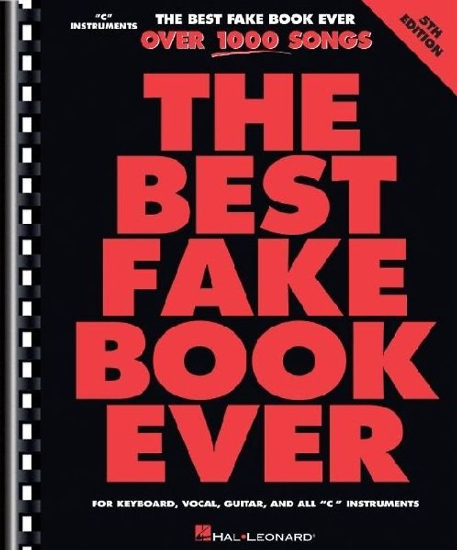 Best Fake Book Ever - 5th Edition: Over 1000 Songs for Keyboard, Vocal, Guitar, and All C Instruments