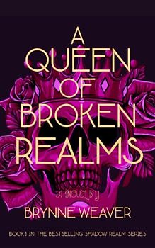 A Queen Of Broken Realms (The Shadow Realm, Band 3)