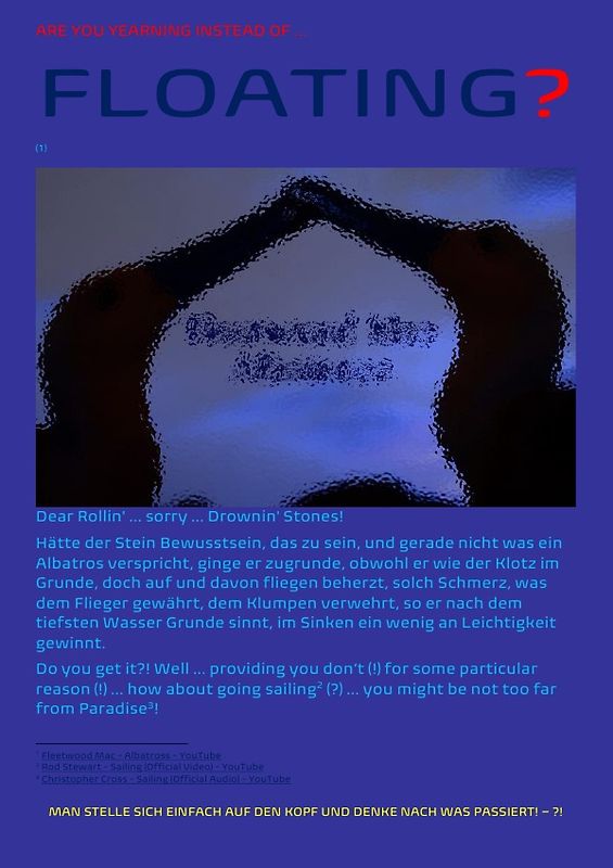 Für die Bundestagswahl 2X2Y einfach auf den Kopf gestellt! / ARE YOU YEARNING INSTEAD OF FLOATING?