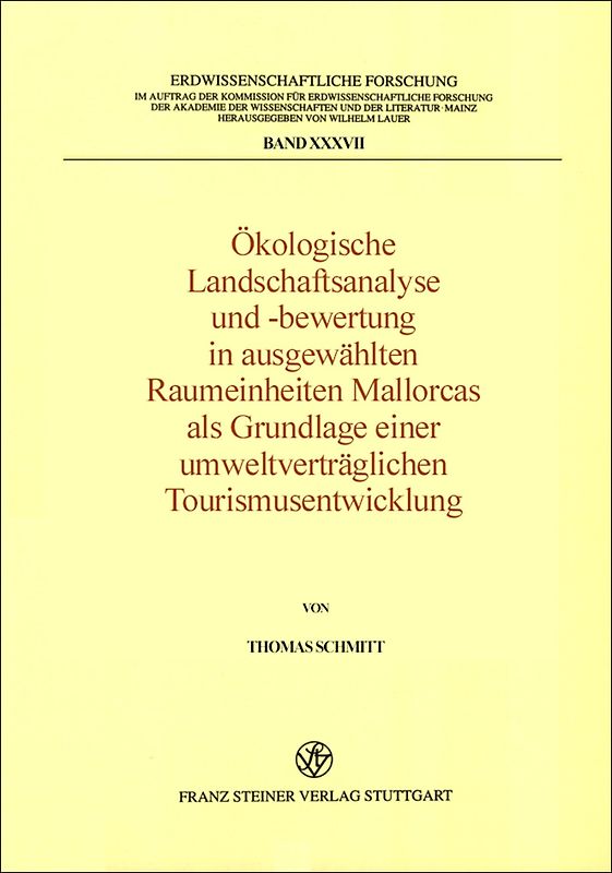 Ökologische Landschaftsanalyse und -bewertung in ausgewählten Raumeinheiten Mallorcas als Grundlage einer umweltverträglichen Tourismusentwicklung
