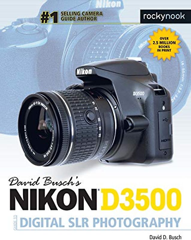 David Busch's Nikon D3500 Guide to Digital SLR Photography