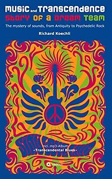 Music and Transcendence - Story of a Dream Team: The mystery of sounds, from Antiquity to Psychedelic Rock