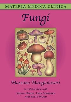 Fungi (Materia Medica Clinica, Band 2)