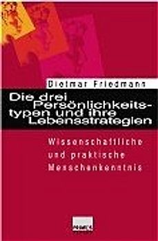 Die drei Persönlichkeitstypen und ihre Lebensstrategien