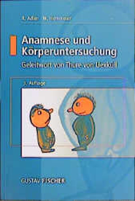 Anamnese und Körperuntersuchung. Der biologische, psychische und soziale Zugang zum Patienten