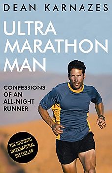Ultramarathon Man: Confessions of an All-Night Runner