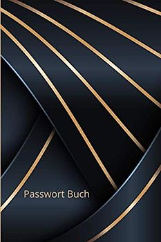 Passwort Buch: Internet Passwort Logbuch für Zuhause und Büro, Passwort Keeper - Alphabet-Registe (Passwortbuch Loginbuch, Band 1)