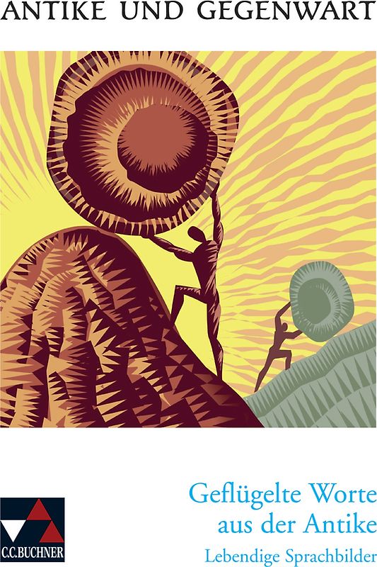 Antike und Gegenwart / Geflügelte Worte aus der Antike
