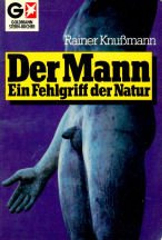 Der Mann. Ein Fehlgriff der Natur. Sternbuch