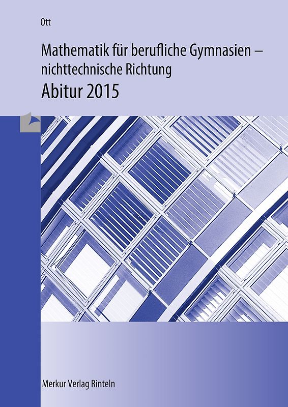 Mathematik für berufliche Gymnasien - Abitur 2020 - Ausgabe Baden-Württemberg. Analysis - Stochastik - Wahlthema: Prozesse und Matrizen