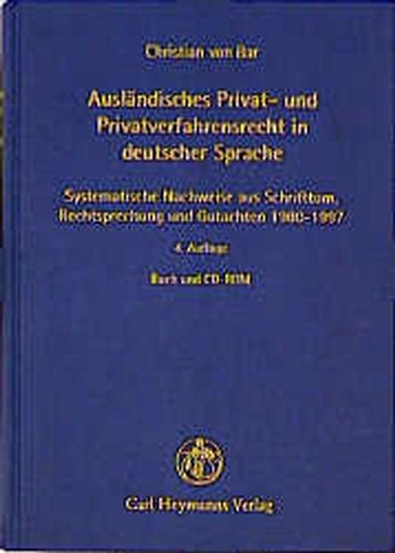 Ausländisches Privat- und Privatverfahrensrecht in deutscher Sprache Systematische Nachweise aus Schrifttum, Rechtsprechung und Gutachten 1980-1997