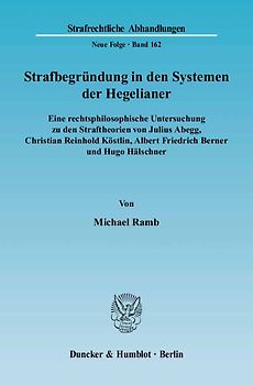 Strafbegründung in den Systemen der Hegelianer.
