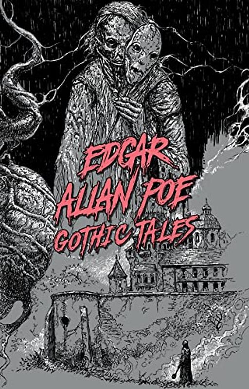 Edgar Allan Poe: Gothic Tales