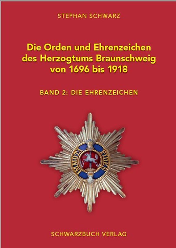 Die Orden und Ehrenzeichen des Herzogtums Braunschweig von 1696 - 1918