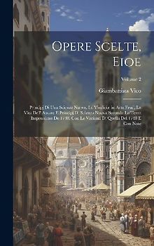 Opere Scelte, Eioe: Principj Di Una Scienza Nuova, Le Vindiciæ in Acta Erud, La Vita Dell' Autore E Principj Di Scienza Nuova Seconda La T
