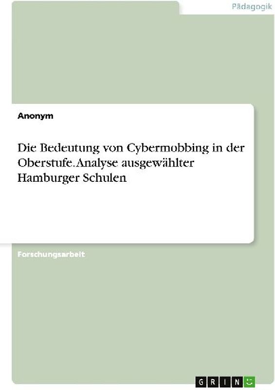 Die Bedeutung von Cybermobbing in der Oberstufe. Analyse ausgewählter Hamburger Schulen
