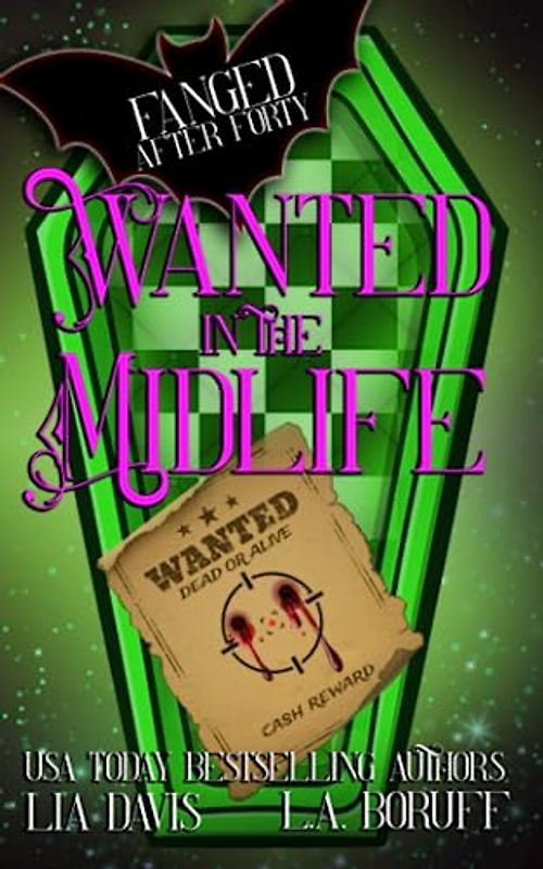 Wanted in the Midlife: A Paranormal Women's Fiction Novel (Fanged After Forty, Band 6)
