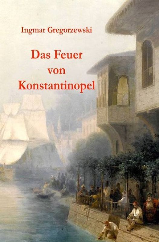 Das Feuer von Konstantinopel