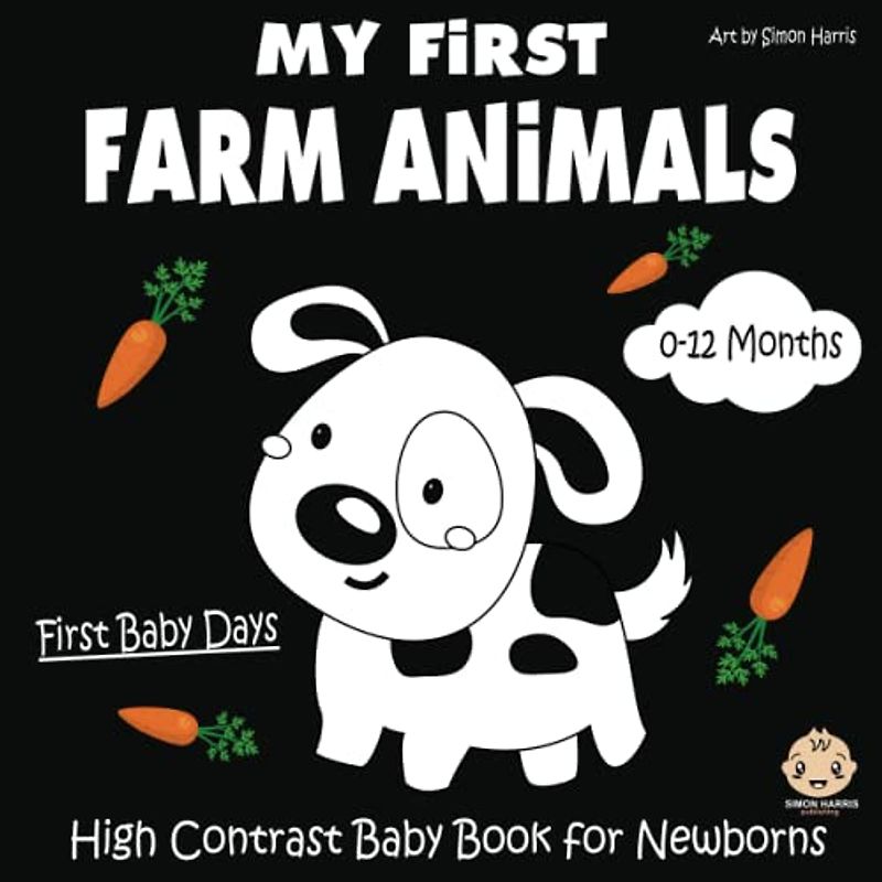 My First Farm Animals, High Contrast Baby Book for Newborns, 0-12 Months: Black and White Baby Book from Birth | Full of Animal Themed Images to ... | Visual Stimulation Images For Babies