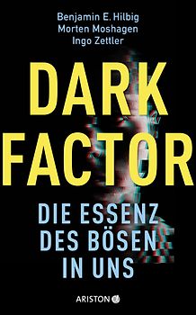 Dark Factor - die Essenz des Bösen in uns