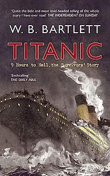 Titanic 9 Hours to Hell: The Survivors' Story