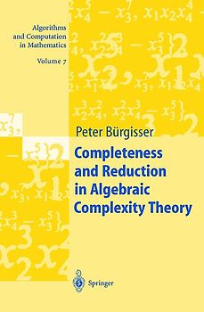 Completeness and Reduction in Algebraic Complexity Theory