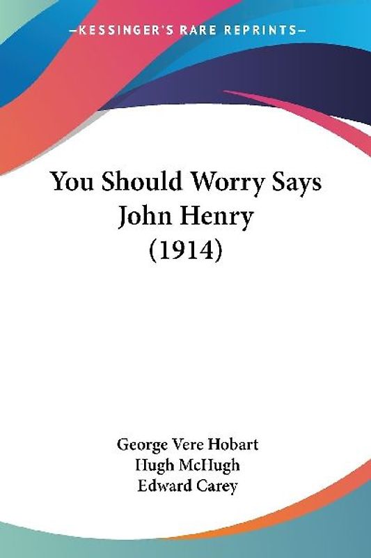 You Should Worry Says John Henry (1914)