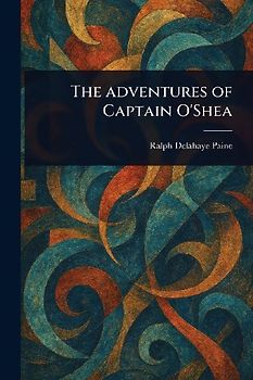 The Adventures of Captain O'Shea