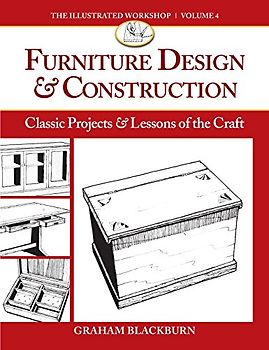 Furniture Design & Construction: Classic Projects and Lessons in Craftsmanship (Illustrated Workshop) - Blackburn, Graham