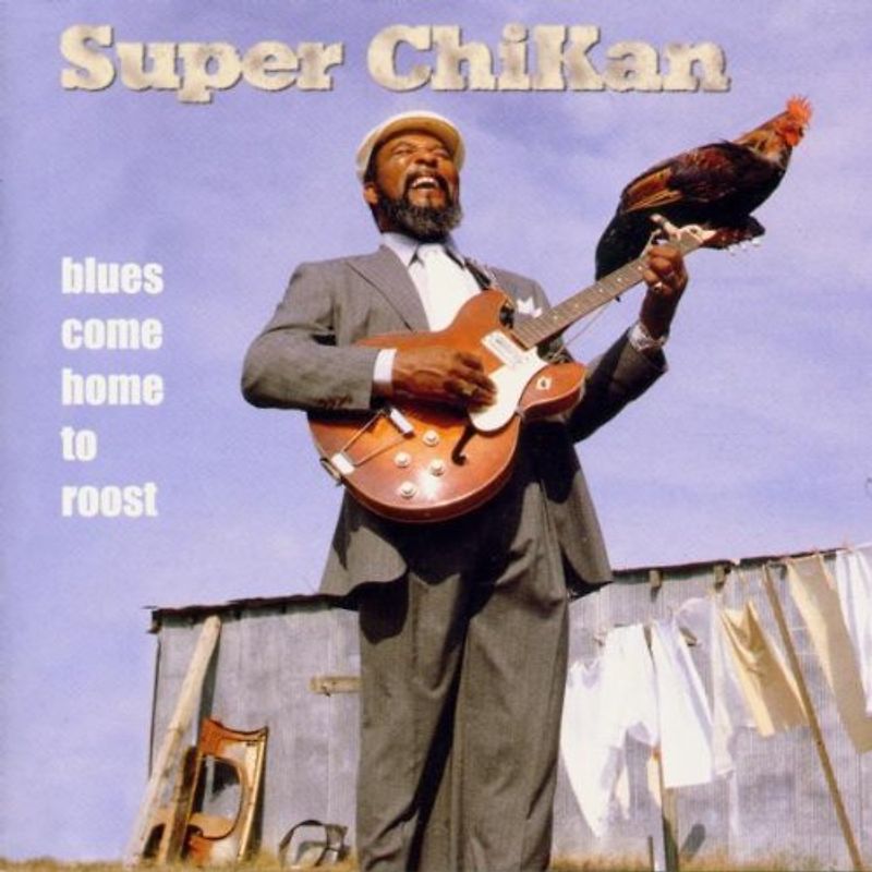 James "Super Chikan" Johnson - Blues Come Home to Roost