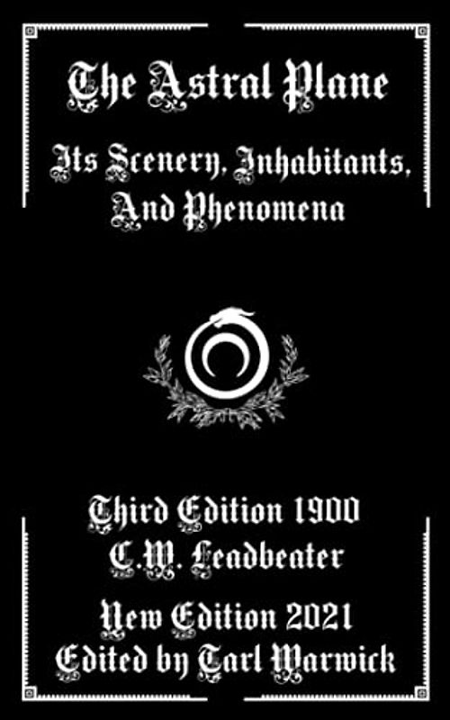 The Astral Plane: Its Scenery, Inhabitants, and Phenomena
