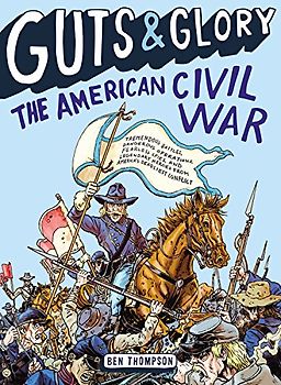 Guts & Glory: The American Civil War (Guts & Glory, 1)