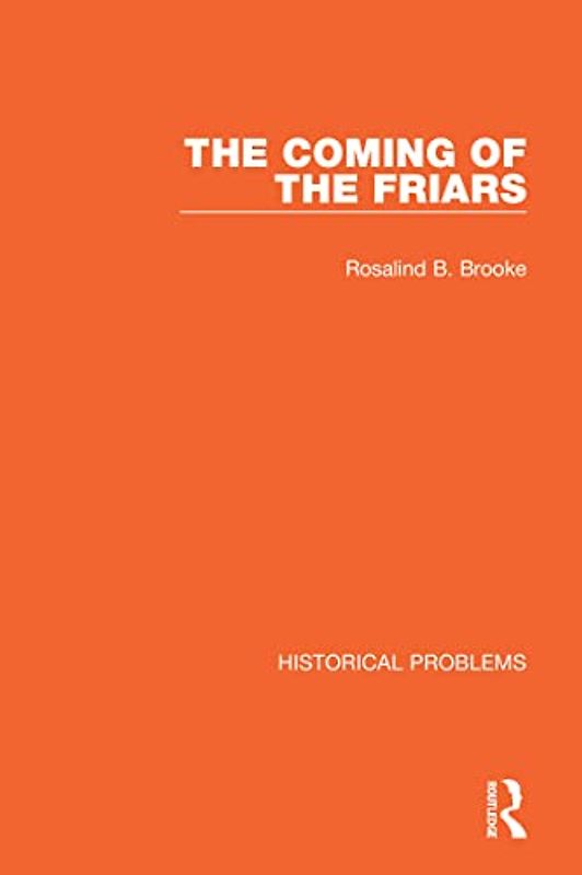 The Coming of the Friars (Historical Problems)