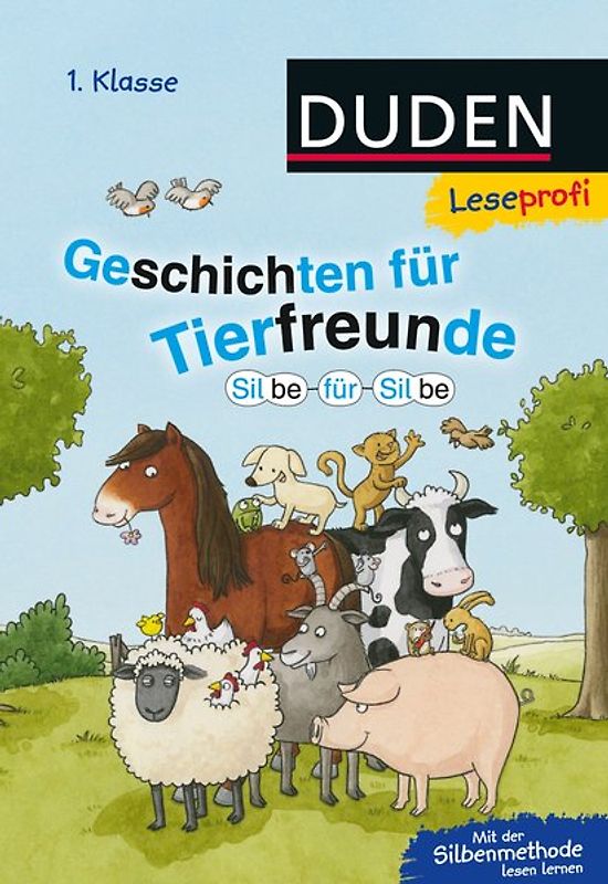 Duden Leseprofi – Silbe für Silbe: Geschichten für Tierfreunde, 1. Klasse | Silbe für Silbe: Silbengeschichten für Tierfreunde, 1. Klasse (NA)