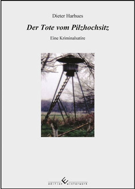 Der Tote vom Pilzhochsitz