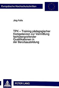 TPK - Training pädagogischer Kompetenzen zur Vermittlung fachübergreifender Qualifikationen in der Berufsausbildung