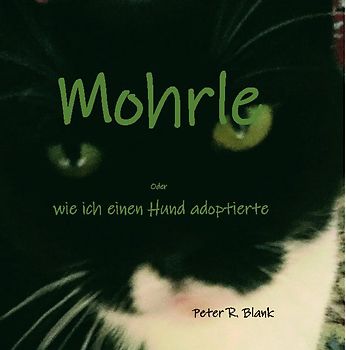 Mohrle - oder wie ich einen Hund adoptierte
