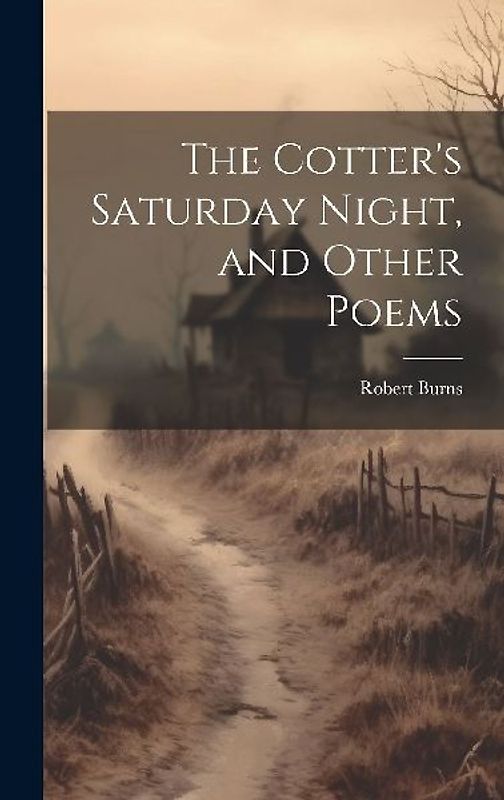 The Cotter's Saturday Night, and Other Poems