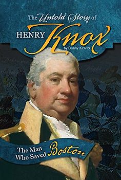 The Untold Story of Henry Knox