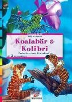 Koalabär & Kolibri. Perlentiere bunt & plastisch. Mit 2 Vorlagebögen