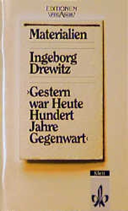 Gestern war Heute. Hundert Jahre Gegenwart. Nur Materialien
