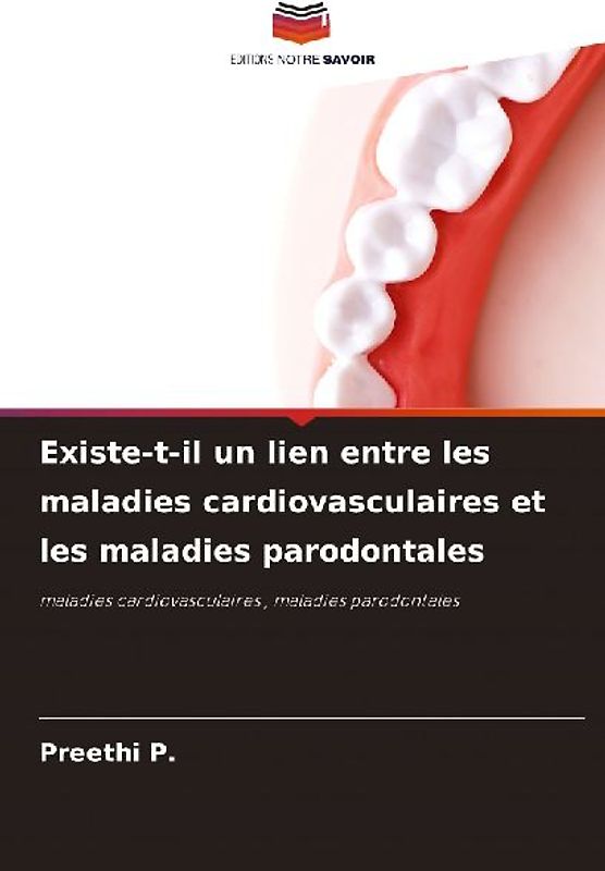 Existe-t-il un lien entre les maladies cardiovasculaires et les maladies parodontales